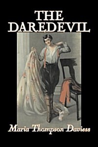 The Daredevil by Maria Thompson Daviess, Fiction, Classics, Literary (Hardcover)
