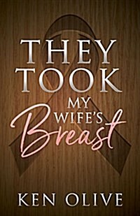 They Took My Wifes Breast (Paperback)