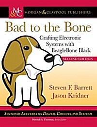 Bad to the Bone: Crafting Electronic Systems with Beaglebone Black, Second Edition (Hardcover, 2)