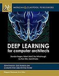 Deep Learning for Computer Architects (Hardcover)