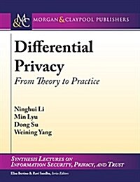 Differential Privacy: From Theory to Practice (Hardcover)