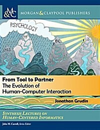 From Tool to Partner: The Evolution of Human-Computer Interaction (Hardcover)