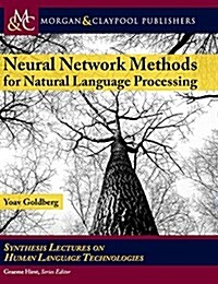 Neural Network Methods in Natural Language Processing (Hardcover)