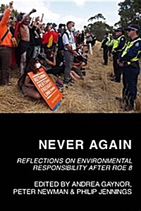 Never Again: Reflections on Environmental Responsibility After Roe 8 (Paperback)