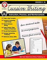 Cursive Writing: Instruction, Practice, and Reinforcement, Grades 4 - 9 (Paperback)