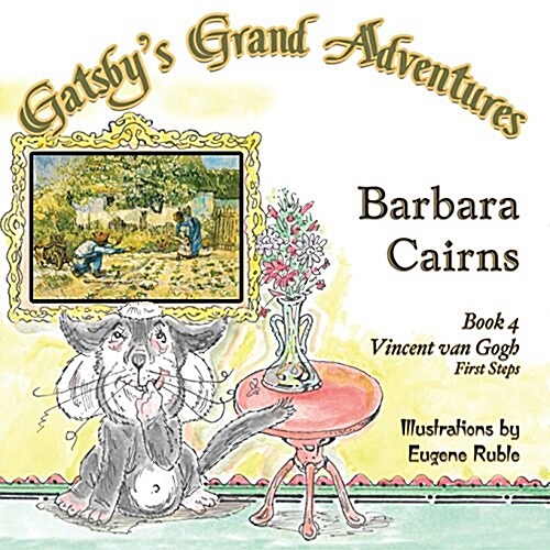 Gatsbys Grand Adventures Book 4: Vincent Van Goghs First Steps (Paperback)