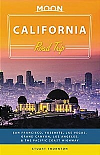 Moon California Road Trip: San Francisco, Yosemite, Las Vegas, Grand Canyon, Los Angeles & the Pacific Coast (Paperback, 3)