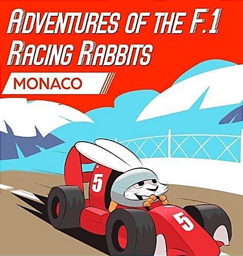 Adventures of the F.1 Racing Rabbits Monaco (Hardcover)