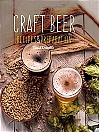 Craft Beer : Recipes & Preparation (Hardcover, New ed)