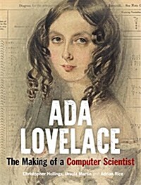 Ada Lovelace : The Making of a Computer Scientist (Hardcover)