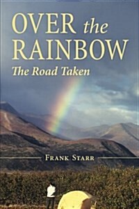 Over the Rainbow: The Road Taken (Paperback)