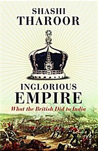 Inglorious Empire: What the British Did to India (Hardcover)