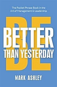 Be Better Than Yesterday (Paperback)