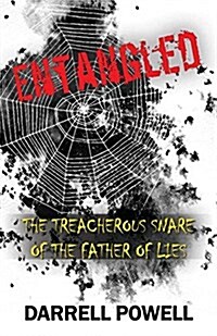 Entangled: The Treacherous Snare of the Father of Lies (Paperback)