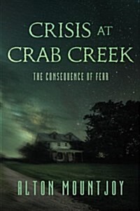 Crisis at Crab Creek: The Consequence of Fear (Paperback)