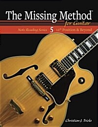 The Missing Method for Guitar: 12th Position and Beyond (Paperback)