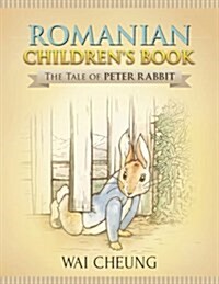 Romanian Childrens Book: The Tale of Peter Rabbit (Paperback)