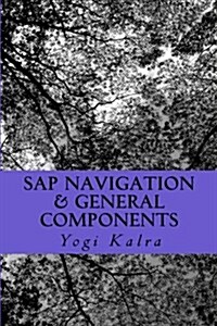 SAP Navigation & General Components: Navigation, Resources and User Setup in SAP (Paperback)