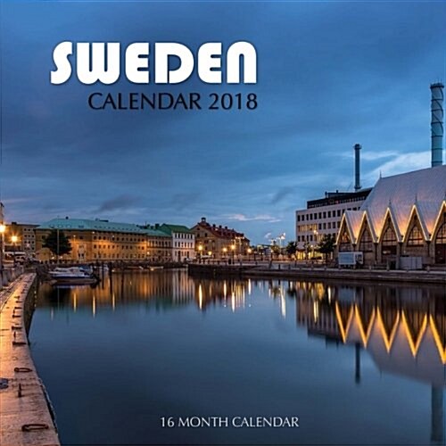 Sweden Calendar 2018: 16 Month Calendar (Paperback)