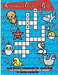 Crossword Puzzles for Kids: Easy Picture Crosswords for Young Kids: Easy Picture Crosswords for Young Children (Paperback)