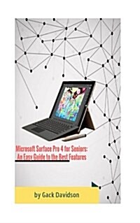 Microsoft Surface Pro 4 for Seniors: An Easy Guide to the Best Features (Paperback)