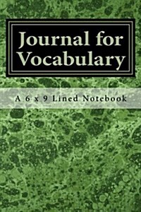 Journal for Vocabulary: A 6 X 9 Lined Notebook (Paperback)