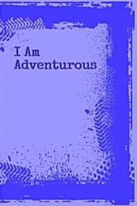 I Am Adventurous: A 6 X 9 Lined Journal (Paperback)