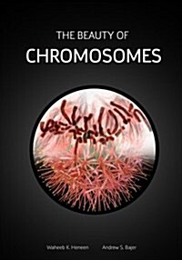 The Beauty of Chromosomes (Paperback)