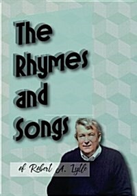 The Rhymes and Songs of Robert a Lytle (Paperback)