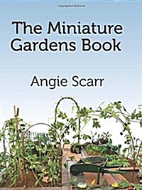 The Miniature Gardens Book (Paperback)