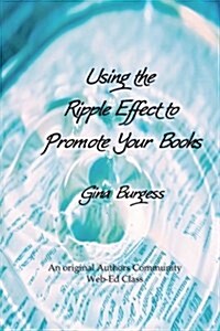 Using the Ripple Effect to Promote Your Book (Paperback)