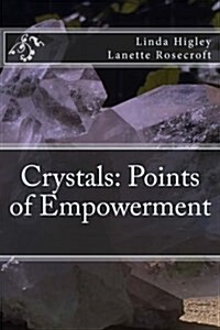 Crystals: Points of Empowerment (Paperback)