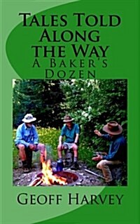 Tales Told Along the Way: A Bakers Dozen (Paperback)