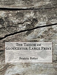 The Tailor of Gloucester: Large Print (Paperback)