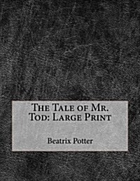 The Tale of Mr. Tod: Large Print (Paperback)