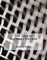 The Tale of Squirrel Nutkin: Large Print (Paperback)