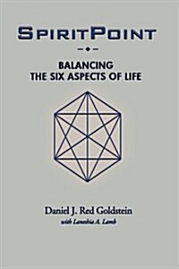 Spiritpoint: Balancing the Six Aspects of Life (Paperback)