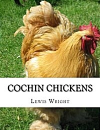 Cochin Chickens: From the Book of Poultry (Paperback)