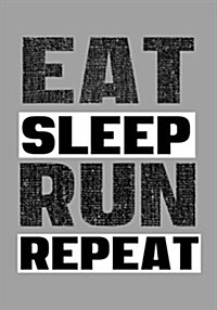 Eat Sleep Run Repeat: Race Keepsake Notebook Diary (Paperback)