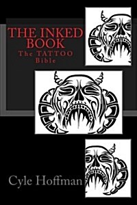 The Inked Book: The Tattoo Bible (Paperback)