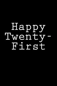 Happy Twenty-First: Notebook (Paperback)