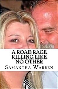 A Road Rage Killing Like No Other (Paperback)