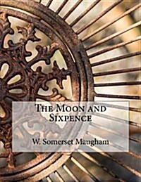 The Moon and Sixpence: Large Print (Paperback)