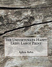 The Unfortunate Happy Lady: Large Print (Paperback)