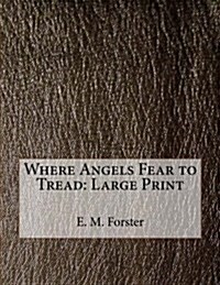 Where Angels Fear to Tread: Large Print (Paperback)