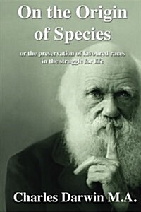 On the Origin of Species: Or the Preservation of Favoured Races in the Struggle for Life (Paperback)