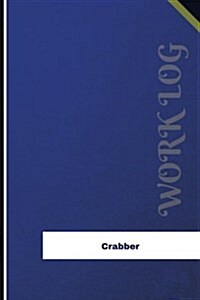 Crabber Work Log: Work Journal, Work Diary, Log - 126 Pages, 6 X 9 Inches (Paperback)