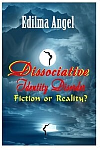 Dissociative Identity Disorder: Fiction or Reality? (Paperback)
