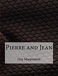 Pierre and Jean: Large Print (Paperback)