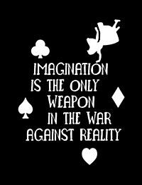 Imagination Is the Only Weapon in a War Against Reality: Inspirational Quote Journal, 8.5x11 In,110 Pages Mixed of 90p Dot Grid 20p Line Ruled: Quote (Paperback)